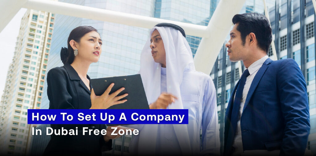 How To Set Up A Company In Dubai Free Zone