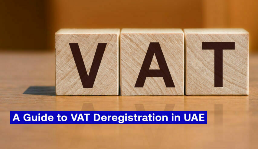 A Guide to VAT Deregistration in UAE